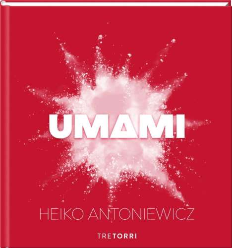 Heiko Antoniewicz: Antoniewicz, H: UMAMI, Buch