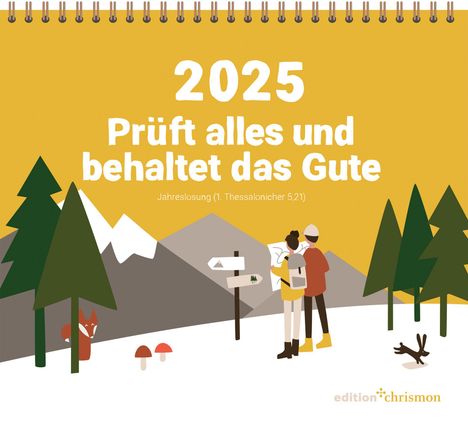 Prüft alles und behaltet das Gute! (1. Thessalonicher 5,21) 2025, Kalender