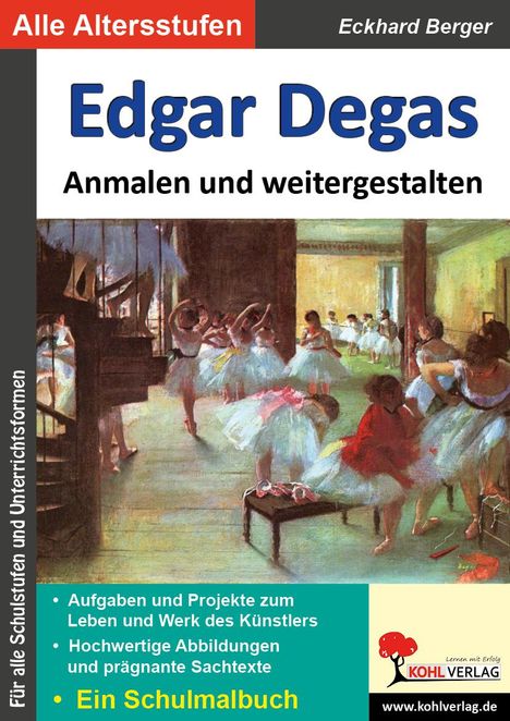 Eckhard Berger: Berger, E: Edgar Degas ... anmalen und weitergestalten, Buch