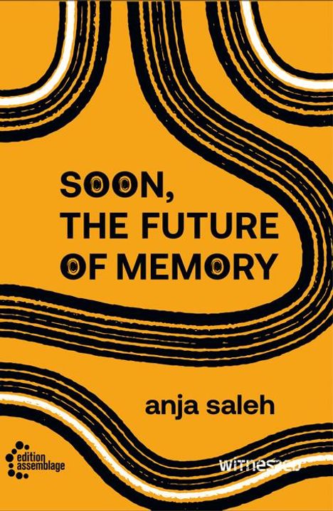 Anja Saleh: Soon, The Future Of Memory, Buch