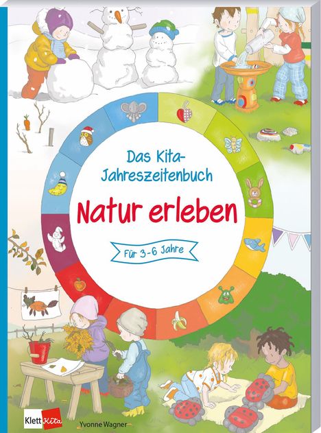 Yvonne Wagner: Das Kita-Jahreszeitenbuch: Natur erleben, Buch