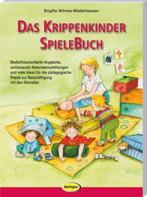 Brigitte Wilmes-Mielenhausen: Das Krippenkinder-Spielebuch, Buch