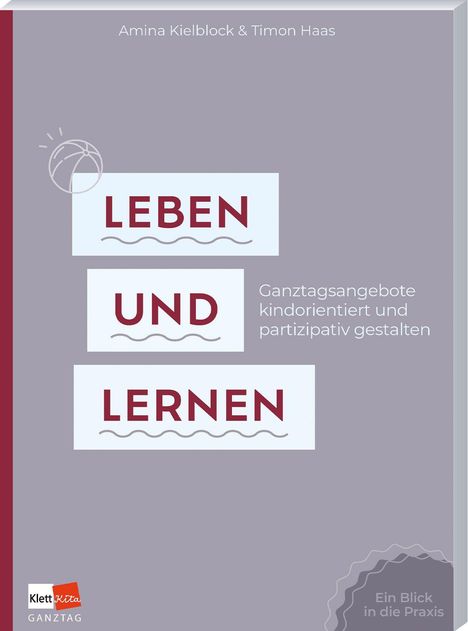 "Leben und Lernen" in rot, Text: "Ganztagsangebote kindorientiert und partizipativ gestalten", mit ballartigem Symbol.