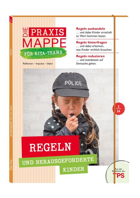 "Die PRAXIS MAPPE FÜR KITA-TEAMS. Regeln aushandeln, hinterfragen, reduzieren. Titel: REGELN UND HERAUSGEFORDERTE KINDER." Ein Kind in Polizeiuniform.