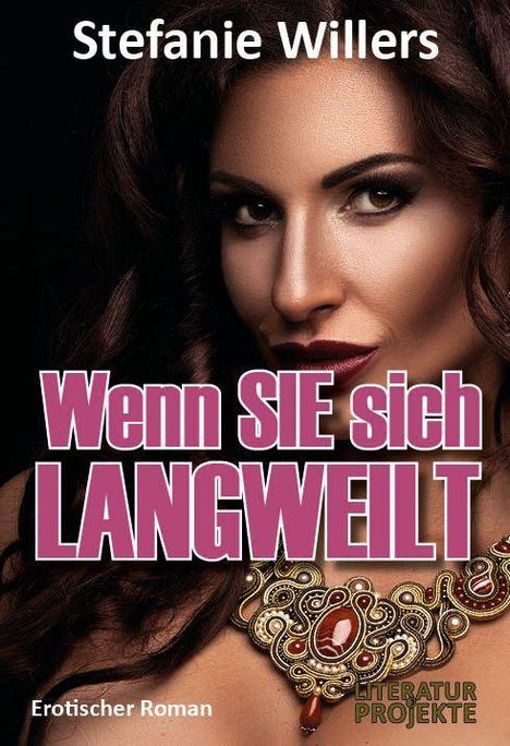 Stefanie Willers: Wenn SIE sich langweilt, Buch