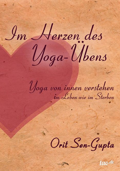 Orit Sen-Gupta: Sen-Gupta, O: Im Herzen des Yoga-Übens, Buch