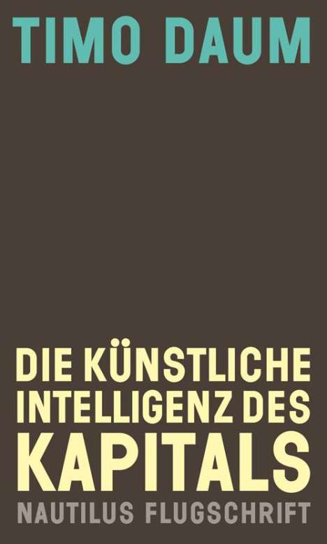 Timo Daum: Die Künstliche Intelligenz des Kapitals, Buch