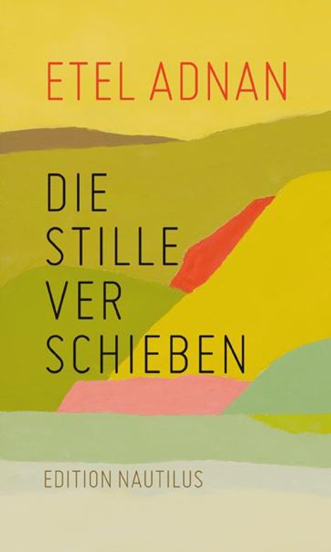 Etel Adnan: Die Stille verschieben, Buch