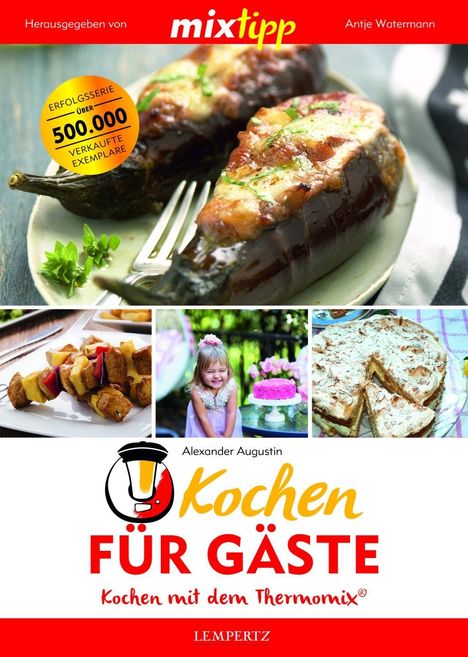 Alexander Augustin: mixtipp Kochen für Gäste, Buch