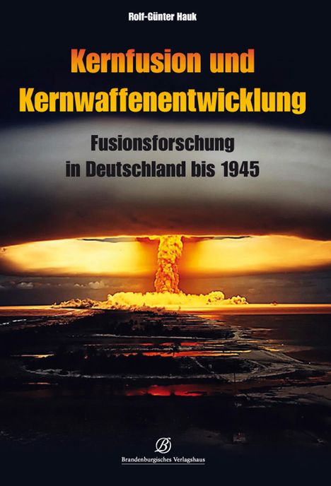 Rolf-Günter Hauk: Kernfusion und Kernwaffenentwicklung, Buch