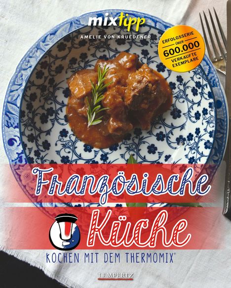 Amelie von Kruedener: mixtipp: Französische Küche, Buch