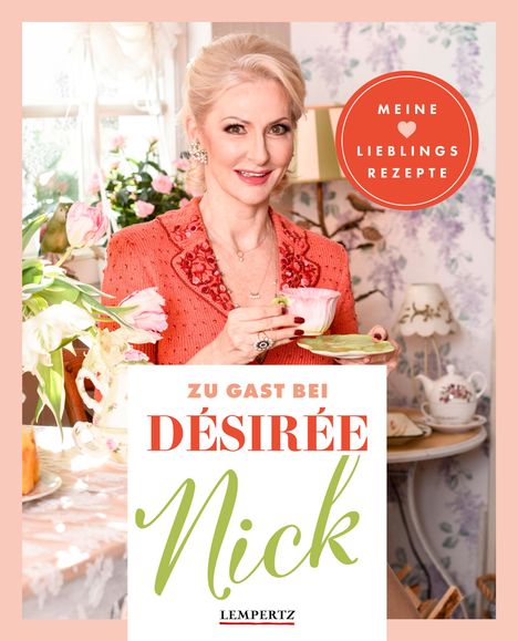 Désirée Nick: Bockwurst &amp; Champagner - Zu Gast bei Désirée Nick, Buch