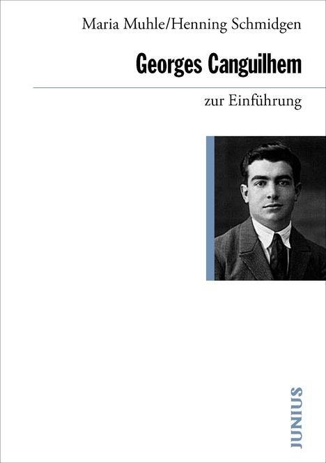 Text: "Maria Muhle/Henning Schmidgen", "Georges Canguilhem", "zur Einführung", "JUNIUS". Rechts ein Porträtfoto eines Mannes in Anzug.