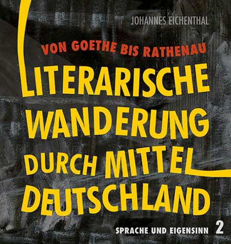 Andreas Eichler: Literarische Wanderung durch Mitteldeutschland, Buch