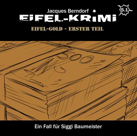 Eifel-Krimi Folge 5.1 - Eifel-Gold Teil 1, 2 CDs