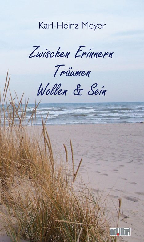 Karlheinz Meyer: Zwischen Erinnern, Träumen, Wollen und Sein, Buch