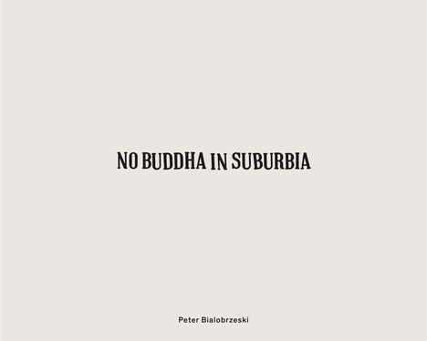 Peter Bialobrzeski: No Buddha in Suburbia, Buch