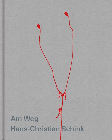 Uwe Kolbe: Hans-Christian Schink | Am Weg, Buch