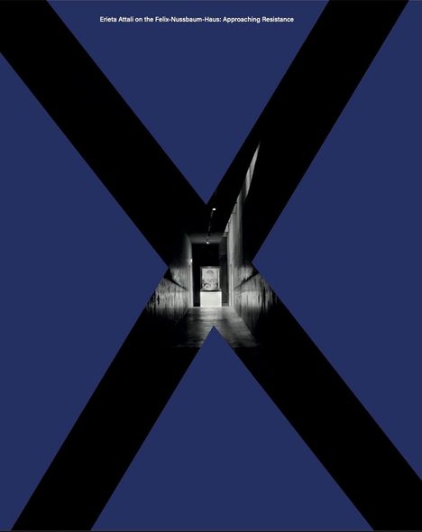 Text: "Erieta Attali on the Felix-Nussbaum-Haus: Approaching Resistance". Schwarzer Tunnel in X-Form auf blauem Hintergrund.