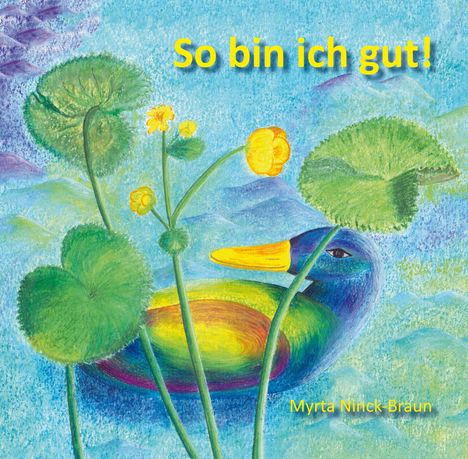 Myrta Ninck-Braun: So bin ich gut!, Buch