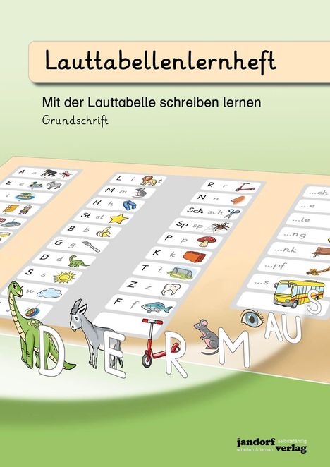 „Lauttabellenlernheft: Mit der Lauttabelle schreiben lernen. Grundschrift.“ Illustration mit Buchstaben und Bildern.