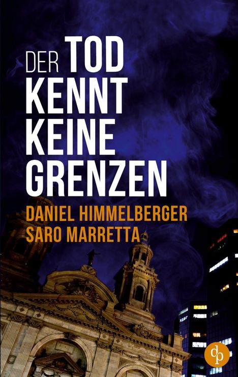 Daniel Himmelberger: Himmelberger, D: Tod kennt keine Grenzen (Krimi), Buch