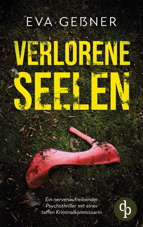 Eva Geßner: Verlorene Seelen | Ein nervenaufreibender Psychothriller mit einer taffen Kriminalkommissarin, Buch