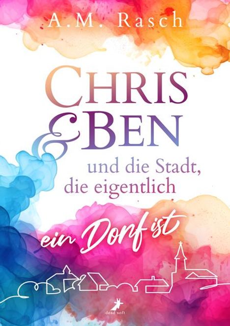 A. M. Rasch: Chris &amp; Ben und die Stadt, die eigentlich ein Dorf ist, Buch