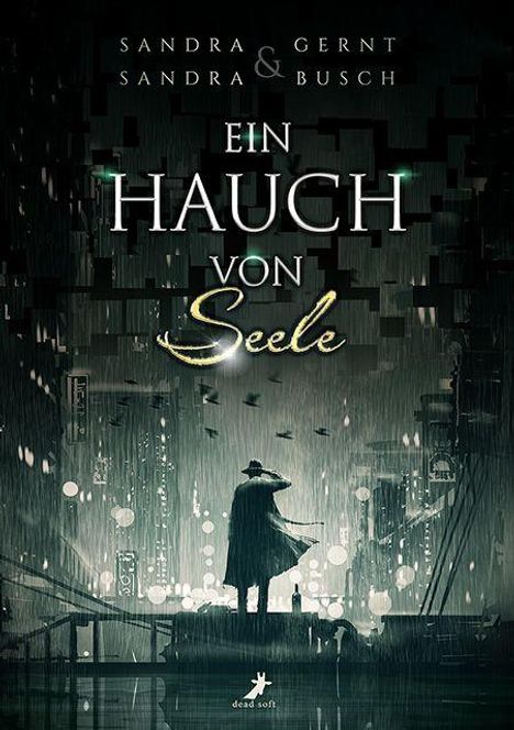 „Ein Hauch von Seele“ von Sandra Gernt & Sandra Busch. Eine mystische Stadt bei Regen; eine dunkle, geheimnisvolle Gestalt.
