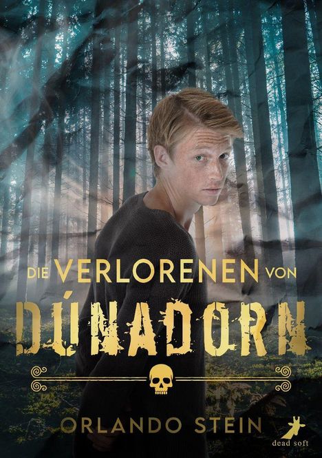 Text: "Die Verlorenen von Dínadorn", "Orlando Stein", "dead soft". 
Ein junger Mann im Wald. Mystische Atmosphäre.