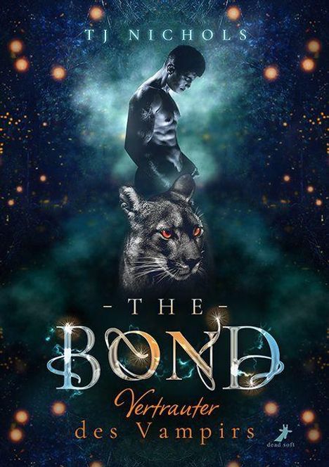 „TJ Nichols. The Bond: Vertrauter des Vampirs“ steht im Zentrum. Oberkörperfreier Mann und Puma vor mystischem Hintergrund.