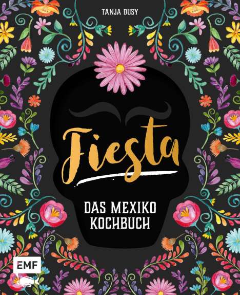 Tanja Dusy: Fiesta - Das Mexiko-Kochbuch, Buch