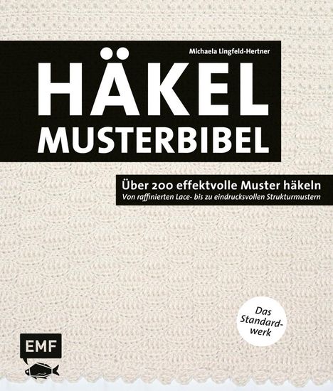Michaela Lingfeld-Hertner: Die Häkelmusterbibel - Über 200 effektvolle Muster häkeln, Buch