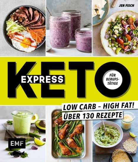 Jen Fisch: Express-Keto für Berufstätige - Schnelle ketogene Küche, Buch