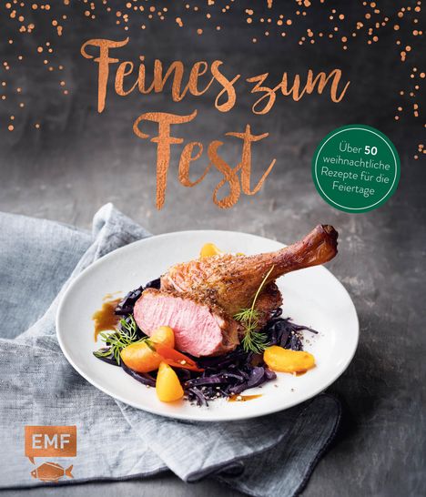 Feines zum Fest - Über 50 weihnachtliche Rezepte für die Feiertage, Buch