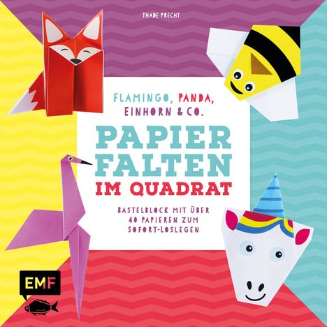 Thade Precht: Papierfalten im Quadrat: Flamingo, Panda, Einhorn und Co. - Bastel-Kids, Buch