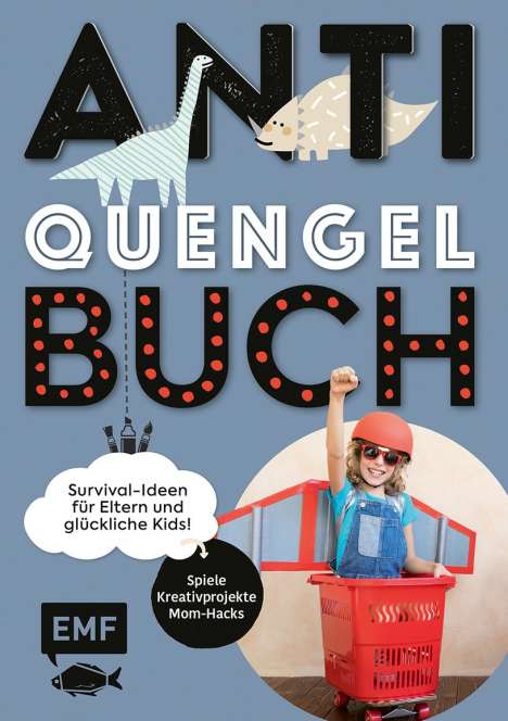 Sabrina Müller: Anti-Quengel-Buch - Survival-Ideen für Eltern und glückliche Kids, Buch