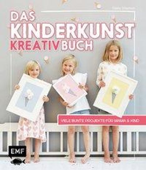 Claudia Schaumann: Schaumann, C: Kinderkunst-Kreativbuch, Buch