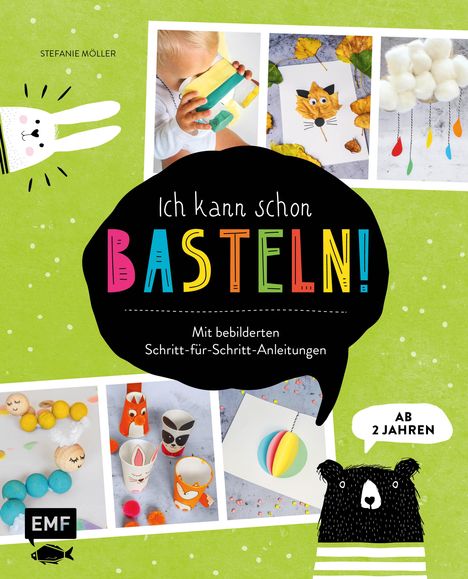 Stefanie Möller: Ich kann schon basteln! Das Bastelbuch für Kinder ab 2 Jahren, Buch