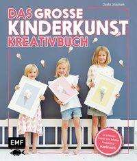 Claudia Schaumann: Das große Kinderkunst-Kreativbuch, Buch