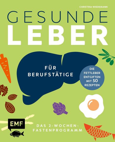 Christina Wiedemann: Gesunde Leber - Das 2-Wochen-Fastenprogramm für Berufstätige, Buch