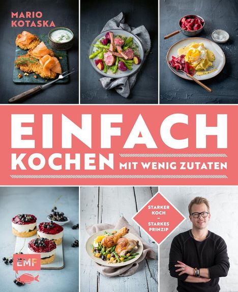 Mario Kotaska: Einfach kochen mit wenig Zutaten - Das Plus-3-Prinzip mit TV-Koch Mario Kotaska bekannt aus der Küchenschlacht, Buch