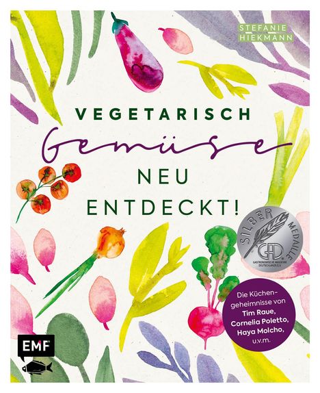 Stefanie Hiekmann: Vegetarisch - Gemüse neu entdeckt!, Buch