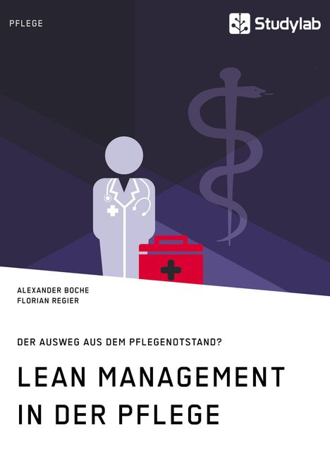 Alexander Boche: Lean Management in der Pflege. Der Ausweg aus dem Pflegenotstand?, Buch