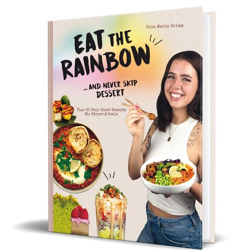 Gina Marie Grimm: Eat the Rainbow ... and never skip Dessert, Buch