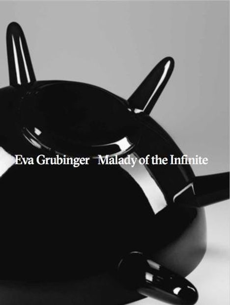 Severin Dünse: Eva Grubinger. Malady of the Infinite, Buch