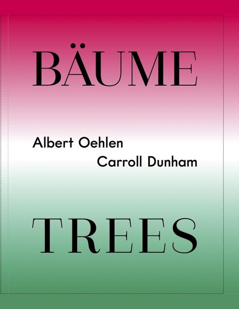 Albert Oehlen / Carroll Dunham. Bäume / Trees, Buch