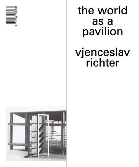 Vjenceslav Richter. The World a a Pavilion, Buch