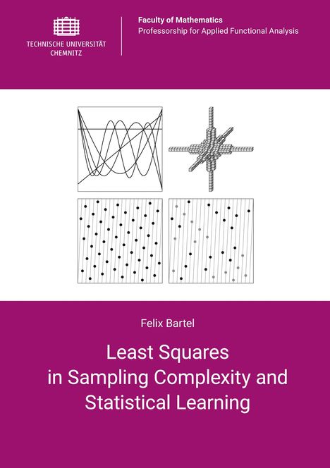 Felix Bartel: Least Squares in Sampling Complexity and Statistical Learning, Buch