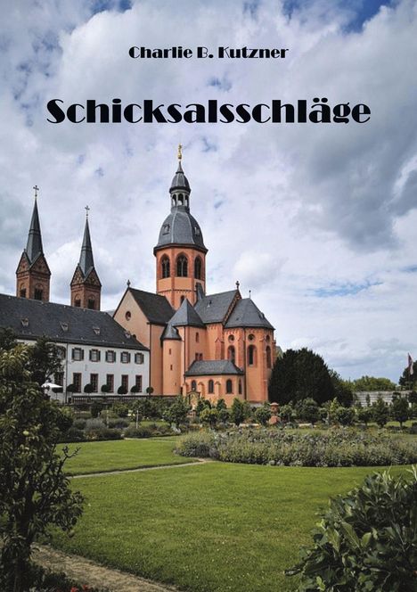 Text: „Charlie B. Kutzner, Schicksalsschläge“. 
Eine Kirche mit roten Türmen und gepflegtem Garten davor.